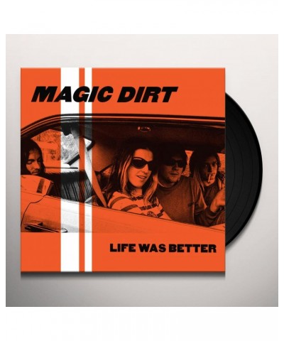 Magic Dirt Life Was Better Vinyl Record $19.45 Vinyl