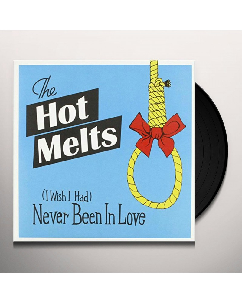 The Hot Melts I WHISH I HAD NEVER BEEN IN Vinyl Record $2.44 Vinyl