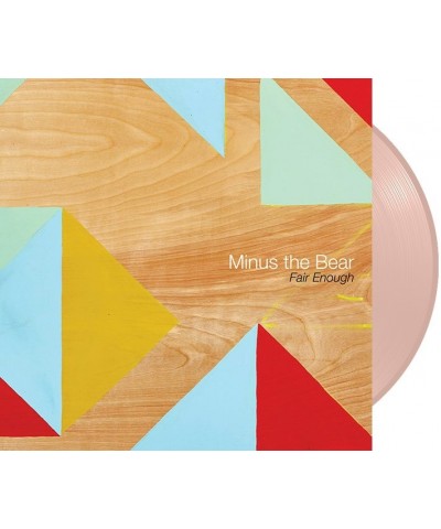 Minus the Bear Fair Enough (Pink Vinyl) $9.67 Vinyl