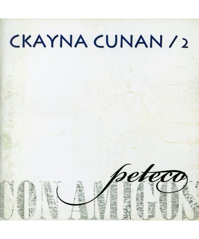 Peteco Carabajal CKAYNA CUNAN 2 CD $6.29 CD