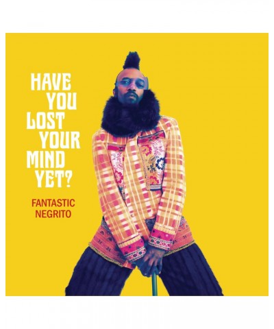 Fantastic Negrito HAVE YOU LOST YOUR MIND YET? CD $6.86 CD