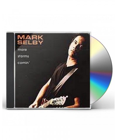 Mark Selby MORE STORMS COMIN' CD $4.80 CD