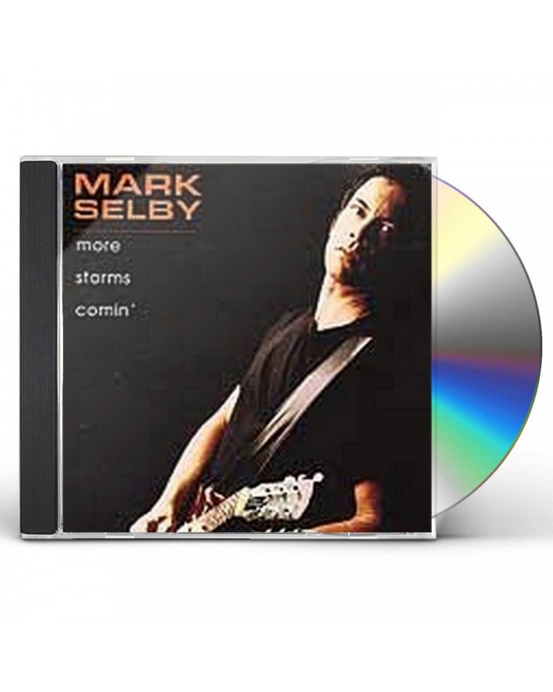 Mark Selby MORE STORMS COMIN' CD $4.80 CD