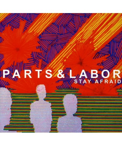 Parts & Labor STAY AFRAID CD $5.33 CD