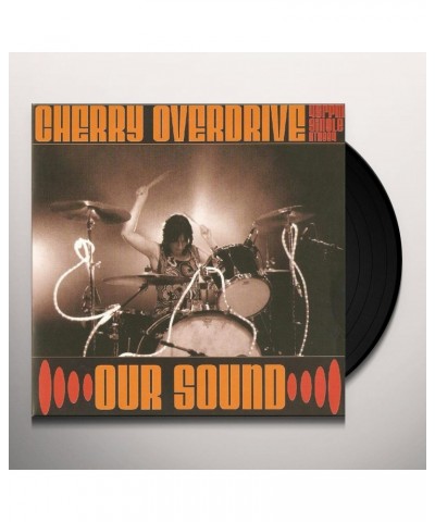 Cherry Overdrive OUR SOUND Vinyl Record $2.78 Vinyl