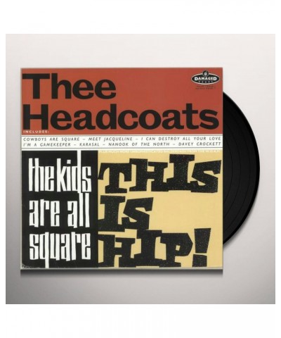 Thee Headcoats The Kids Are All Square This Is Hip! Vinyl Record $9.72 Vinyl