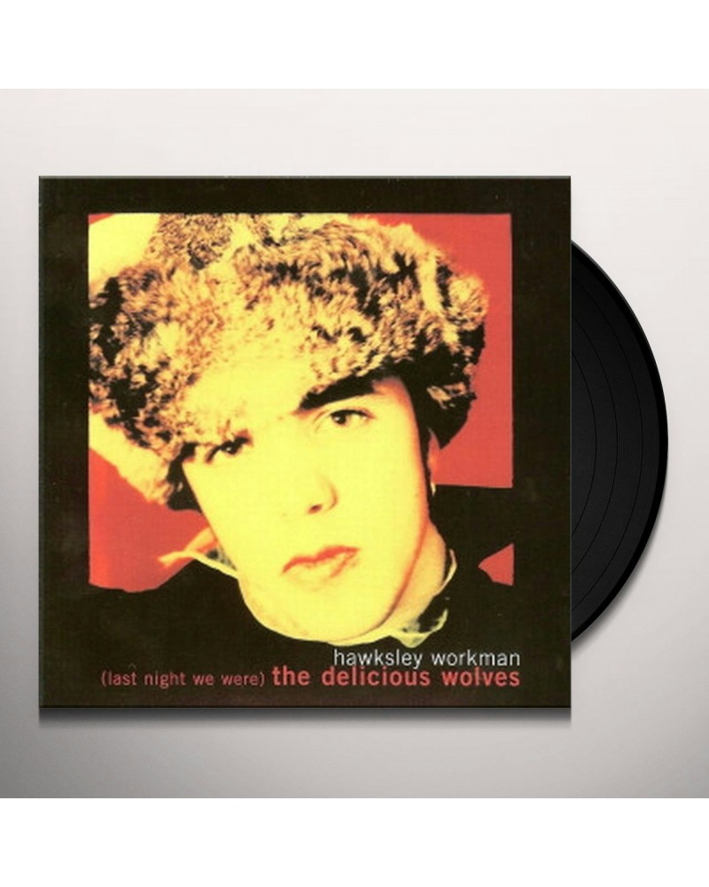 Hawksley Workman (Last Night We Were) The Delicious Wolves Vinyl Record $11.21 Vinyl