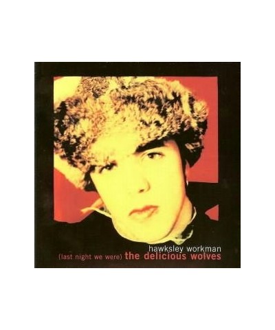 Hawksley Workman (Last Night We Were) The Delicious Wolves Vinyl Record $11.21 Vinyl