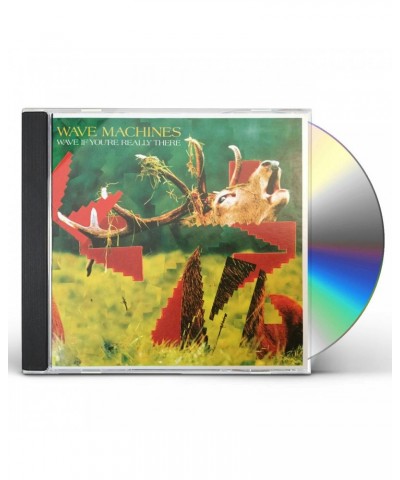 Wave Machines WAVE IF YOU'RE REALLY THERE CD $8.16 CD