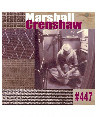 Marshall Crenshaw 447 CD $5.95 CD