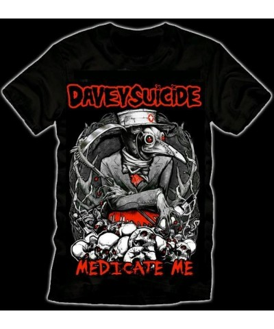 Davey Suicide Medicate Me T-Shirt $11.50 Shirts