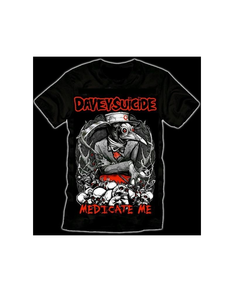 Davey Suicide Medicate Me T-Shirt $11.50 Shirts