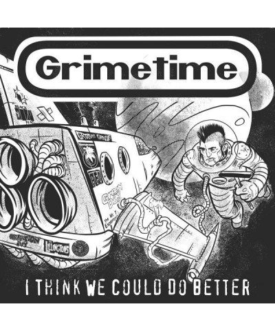 Grimetime I THINK WE COULD DO BETTER CD $6.71 CD