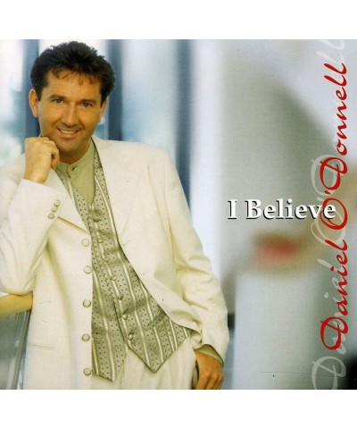 Daniel O'Donnell I BELIEVE CD $9.06 CD