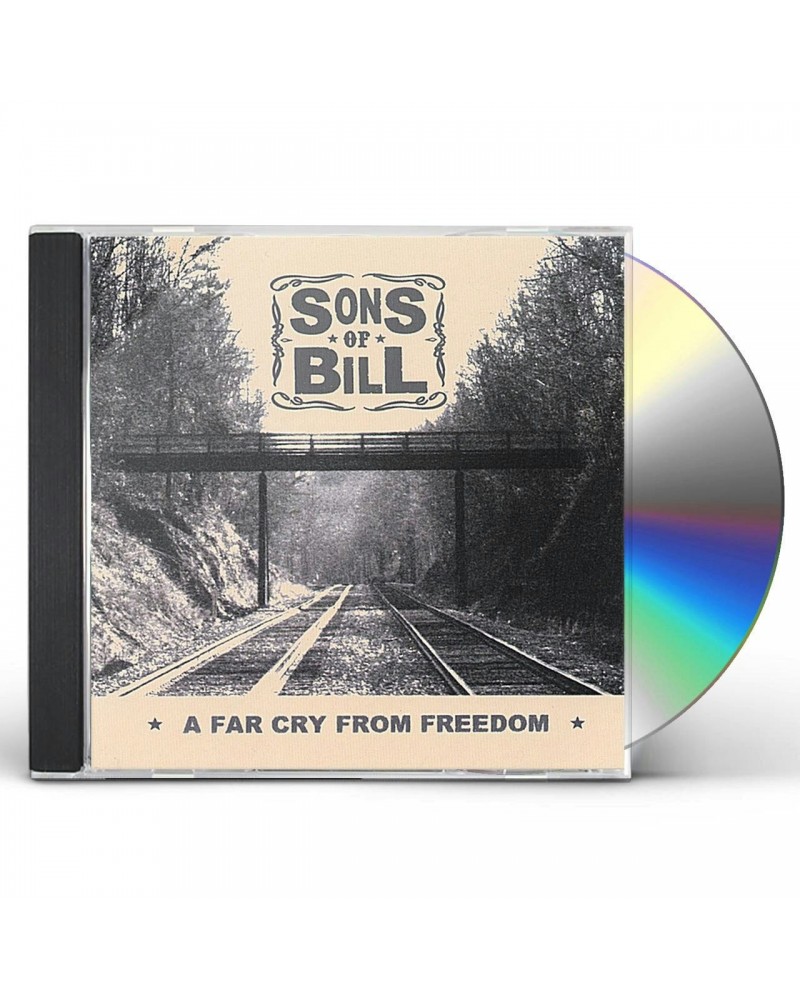 Sons Of Bill FAR CRY FROM FREEDOM CD $7.21 CD