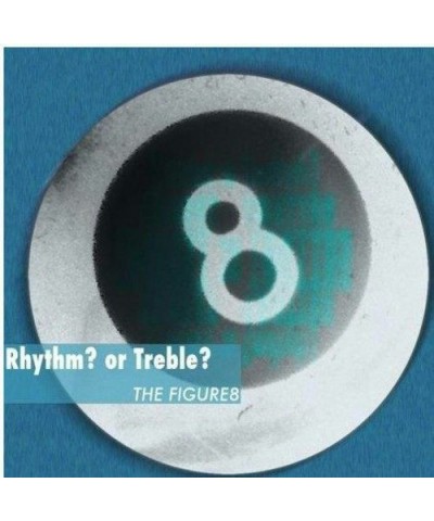 Figure 8 RHYTHM OR TREBLE CD $5.75 CD