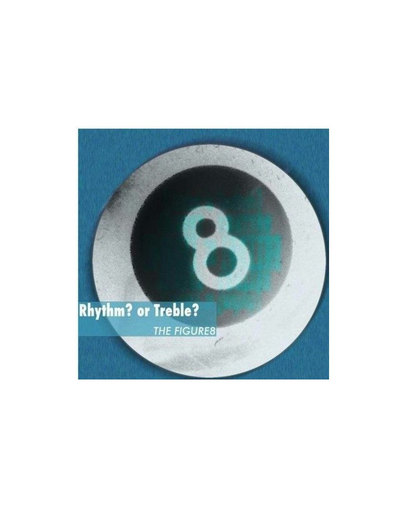 Figure 8 RHYTHM OR TREBLE CD $5.75 CD