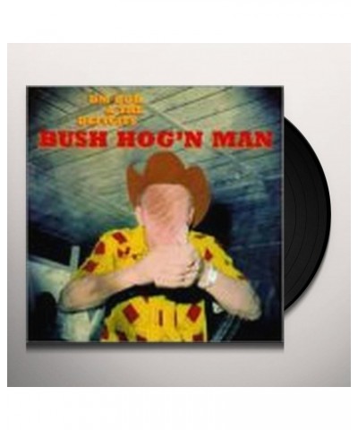 DM Bob & The Deficits Bush Hog'n Man Vinyl Record $7.44 Vinyl