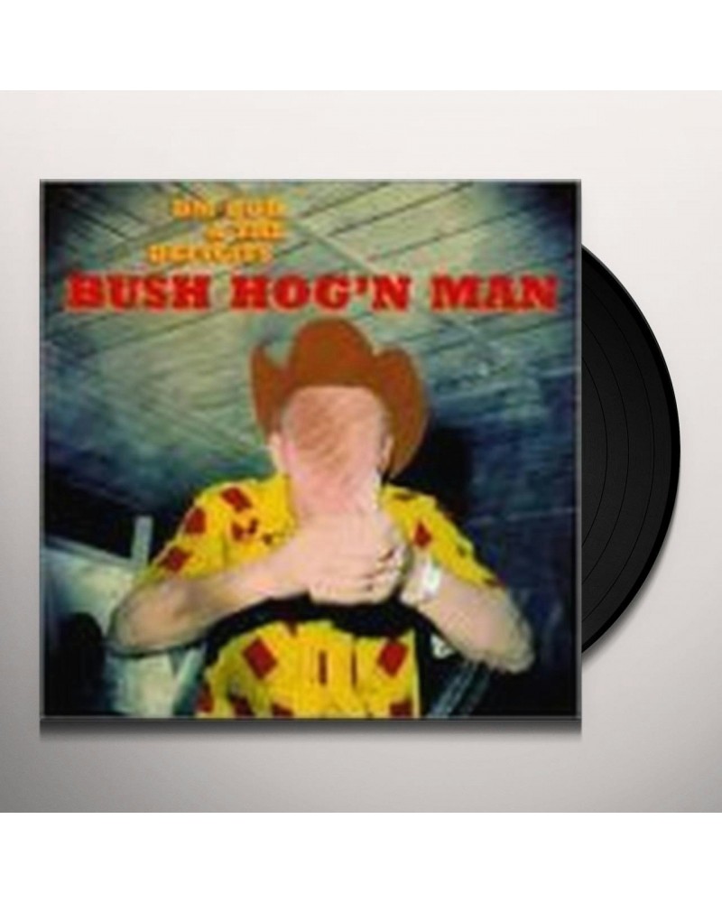 DM Bob & The Deficits Bush Hog'n Man Vinyl Record $7.44 Vinyl